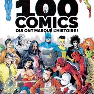 100 Comics qui ont marqué l'histoire